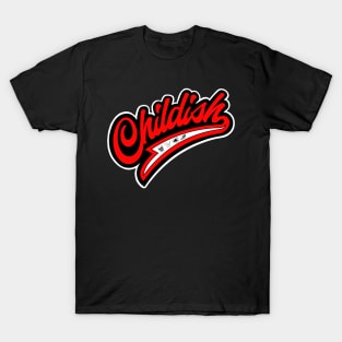 Childish T-Shirt